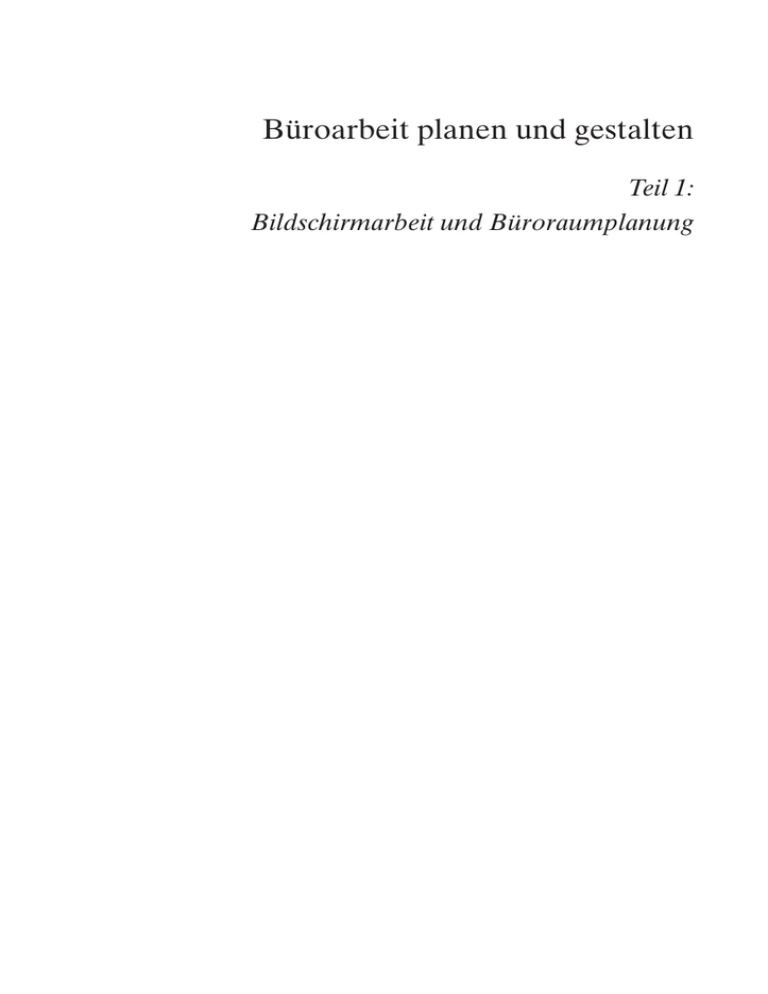 Büroarbeit planen und gestalten Teil 1 Büroarbeit planen und gestalten Teil 1
