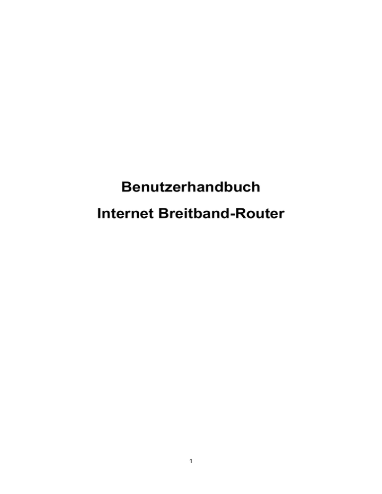 Benutzerhandbuch Internet Breitband-Router Benutzerhandbuch Internet Breitband-Router