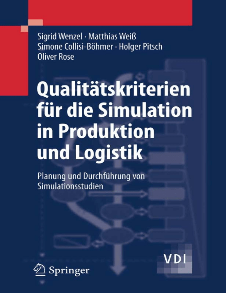 Qualitätskriterien für die Simulation in Produktion und Logistik Qualitätskriterien für die Simulation in Produktion und Logistik