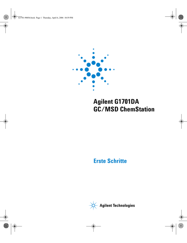 Agilent G1701DA GC/MSD ChemStation Erste Schritte Agilent G1701DA GC/MSD ChemStation Erste Schritte