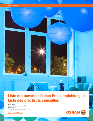 Liste mit unverbindlichen Preisempfehlungen Liste des prix bruts conseillés Light is OSRAM Liste mit unverbindlichen Preisempfehlungen Liste des prix bruts conseillés Light is OSRAM