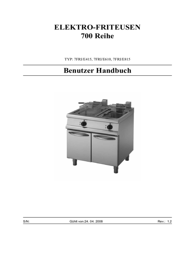 ELEKTRO-FRITEUSEN 700 Reihe Benutzer ELEKTRO-FRITEUSEN 700 Reihe Benutzer