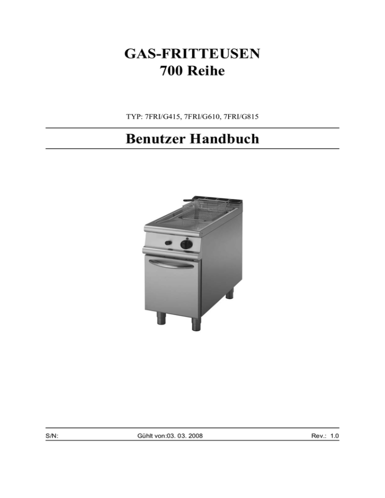 GAS-FRITTEUSEN 700 Reihe Benutzer Handbuch GAS-FRITTEUSEN 700 Reihe Benutzer Handbuch