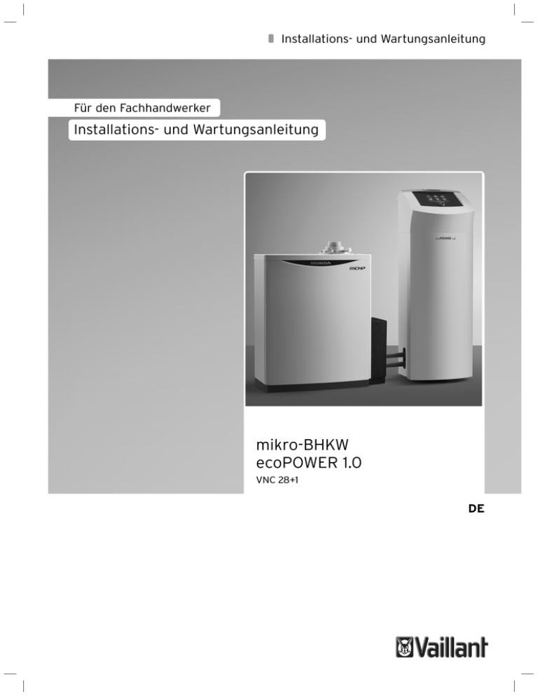 mikro-BHKW ecoPOWER 1.0 Installations- und Wartungsanleitung Für den Fachhandwerker mikro-BHKW ecoPOWER 1.0 Installations- und Wartungsanleitung Für den Fachhandwerker