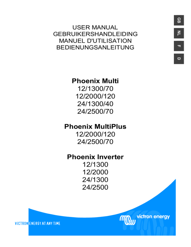 Victron energy Phoenix Multi 12/1300 ; 12/2000 ; 24/1300 ; 24/2500, Phoenix Inverter 12/1300; 12/2000; 24/1300; 24/2500 Owner's manual Victron energy Phoenix Multi 12/1300 ; 12/2000 ; 24/1300 ; 24/2500, Phoenix Inverter 12/1300; 12/2000; 24/1300; 24/2500 Owner's manual
