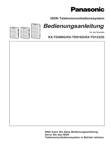 Bedienungsanleitung ISDN Telekommunikationssystem KX-TD408G/KX-TD816G/KX-TD1232G Bedienungsanleitung ISDN Telekommunikationssystem KX-TD408G/KX-TD816G/KX-TD1232G
