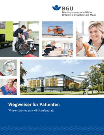Wegweiser für Patienten - Berufsgenossenschaftliche Unfallklinik Wegweiser für Patienten - Berufsgenossenschaftliche Unfallklinik
