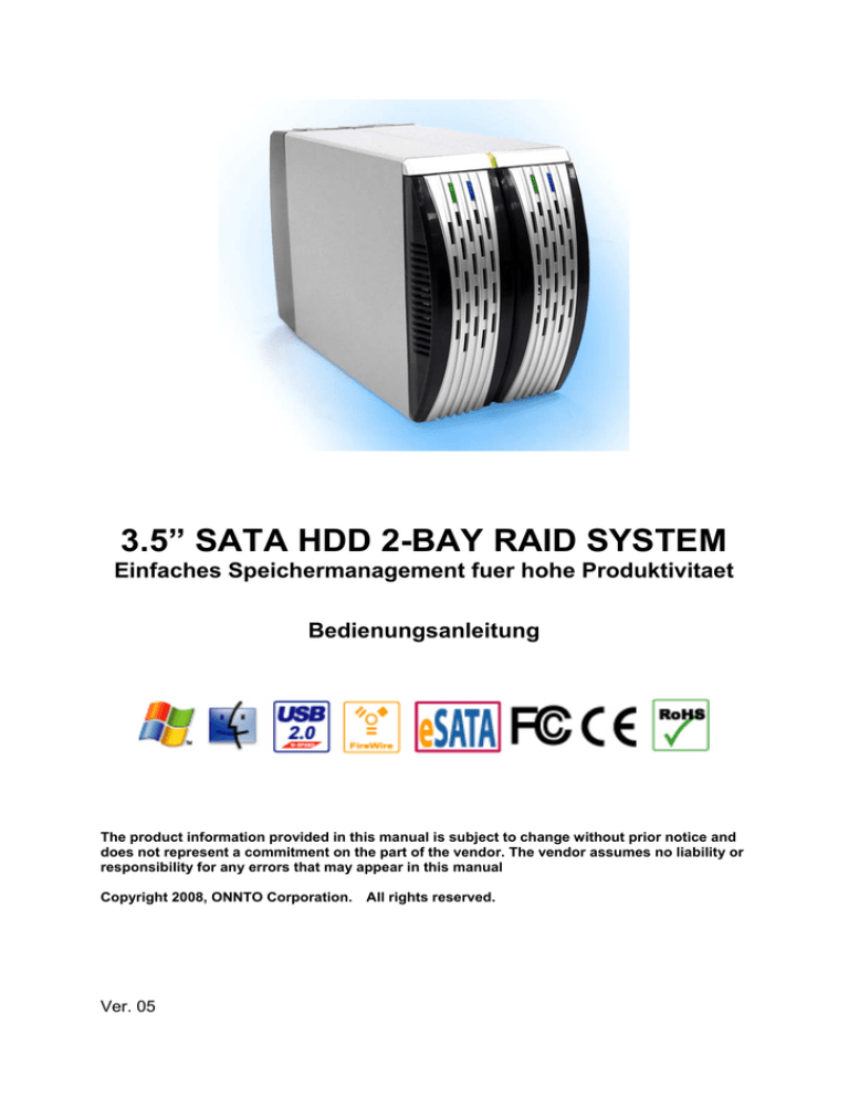 3.5” SATA HDD 2-BAY RAID SYSTEM 3.5” SATA HDD 2-BAY RAID SYSTEM