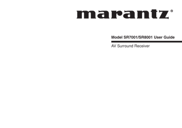Model SR7001/SR8001 User Guide AV Surround Receiver Model SR7001/SR8001 User Guide AV Surround Receiver