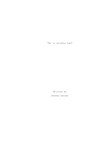 "Et in Arcadia ego" Written by Stefan Ostner "Et in Arcadia ego" Written by Stefan Ostner