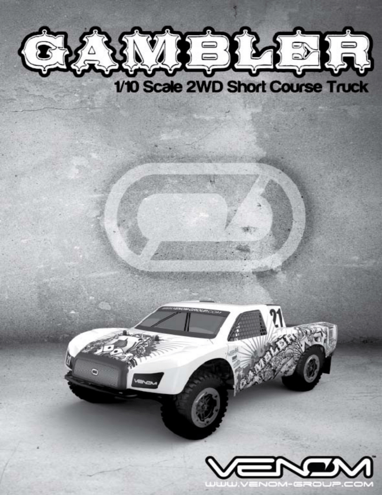 VENOM Gambler RTR Short Course Truck Owner's manual VENOM Gambler RTR Short Course Truck Owner's manual