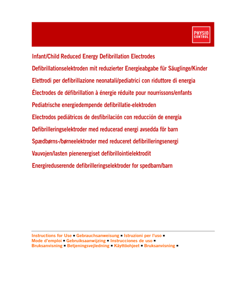 Infant/Child Reduced Energy Defibrillation Electrodes Infant/Child Reduced Energy Defibrillation Electrodes