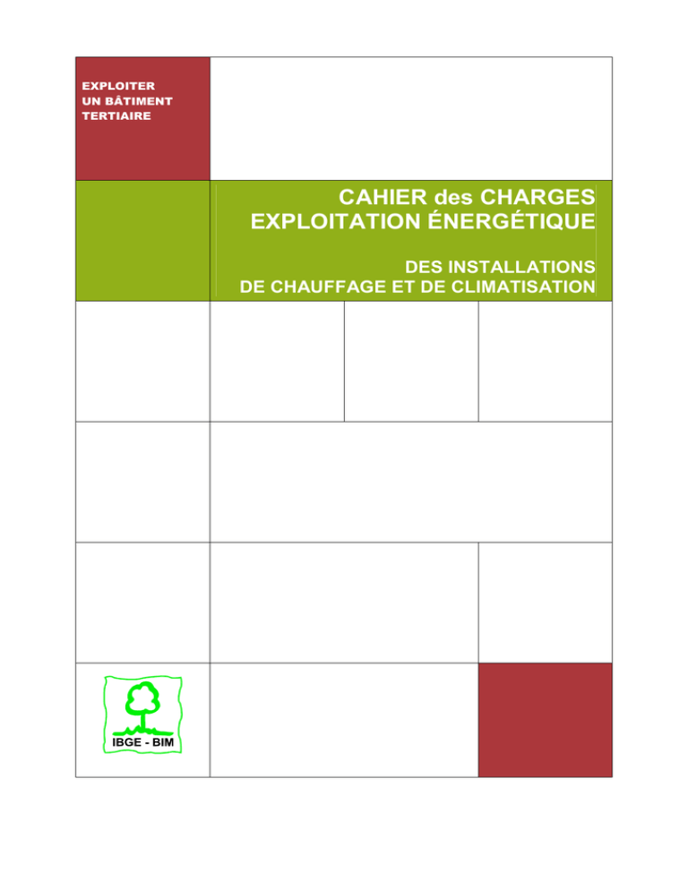 CAHIER des CHARGES EXPLOITATION ÉNERGÉTIQUE CAHIER des CHARGES EXPLOITATION ÉNERGÉTIQUE