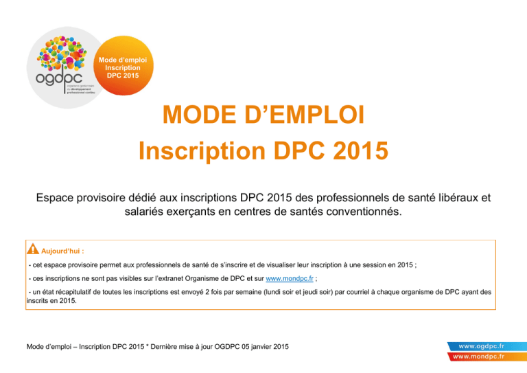MODE D`EMPLOI Inscription DPC 2015 MODE D`EMPLOI Inscription DPC 2015