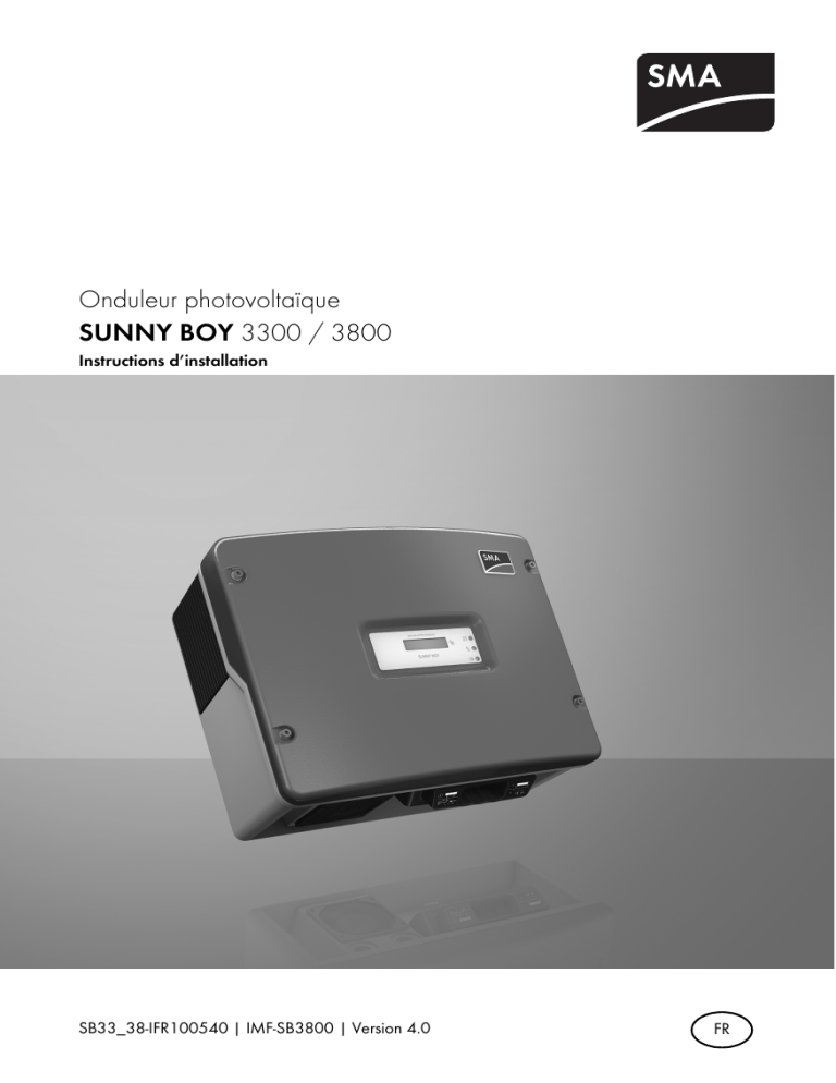 SUNNY BOY 3300 / 3800 - Instructions d`installation SUNNY BOY 3300 / 3800 - Instructions d`installation