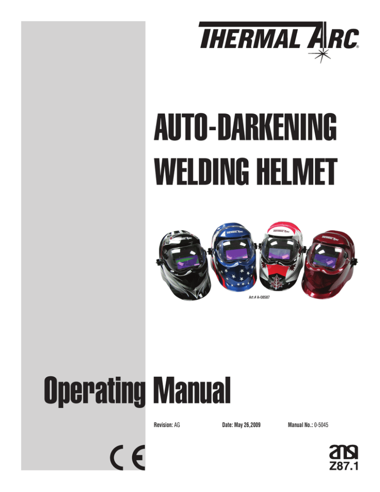 AUTO-DARKENING WELDING HELMET Operating Manual AUTO-DARKENING WELDING HELMET Operating Manual