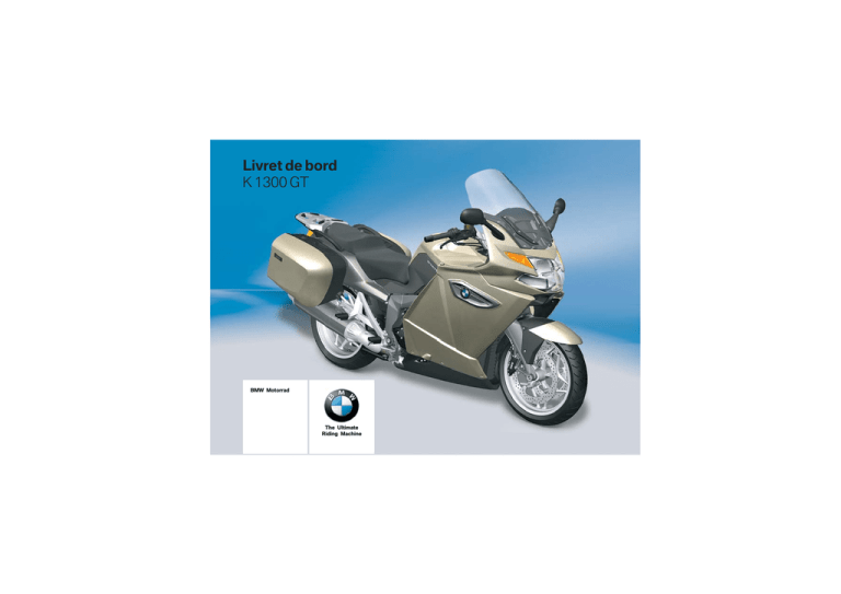 Manuel d`utilisation K 1300 GT année 2008 Manuel d`utilisation K 1300 GT année 2008