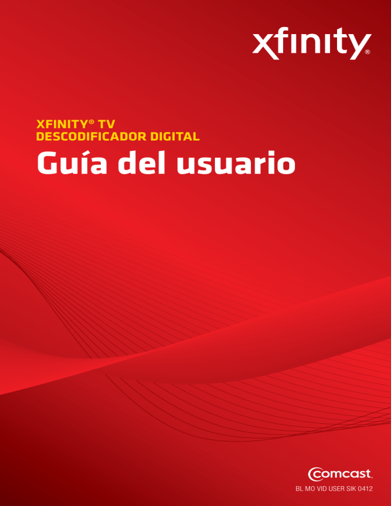 XFINITY® TV DESCODIFICADOR DIGITAL Guía Del Usuario XFINITY® TV DESCODIFICADOR DIGITAL Guía Del Usuario
