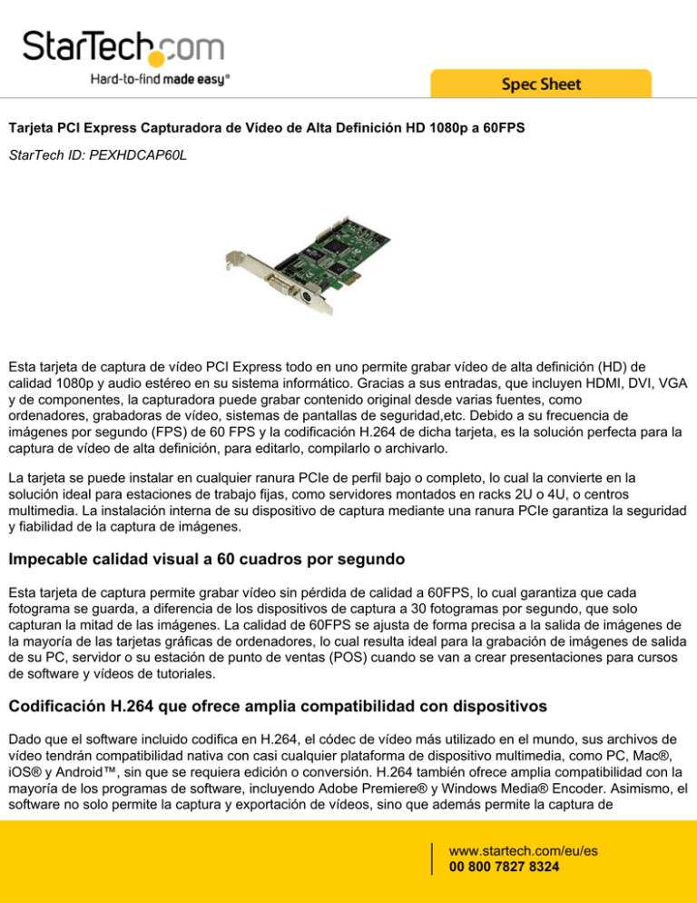 Impecable calidad visual a 60 cuadros por segundo Codificación H Impecable calidad visual a 60 cuadros por segundo Codificación H
