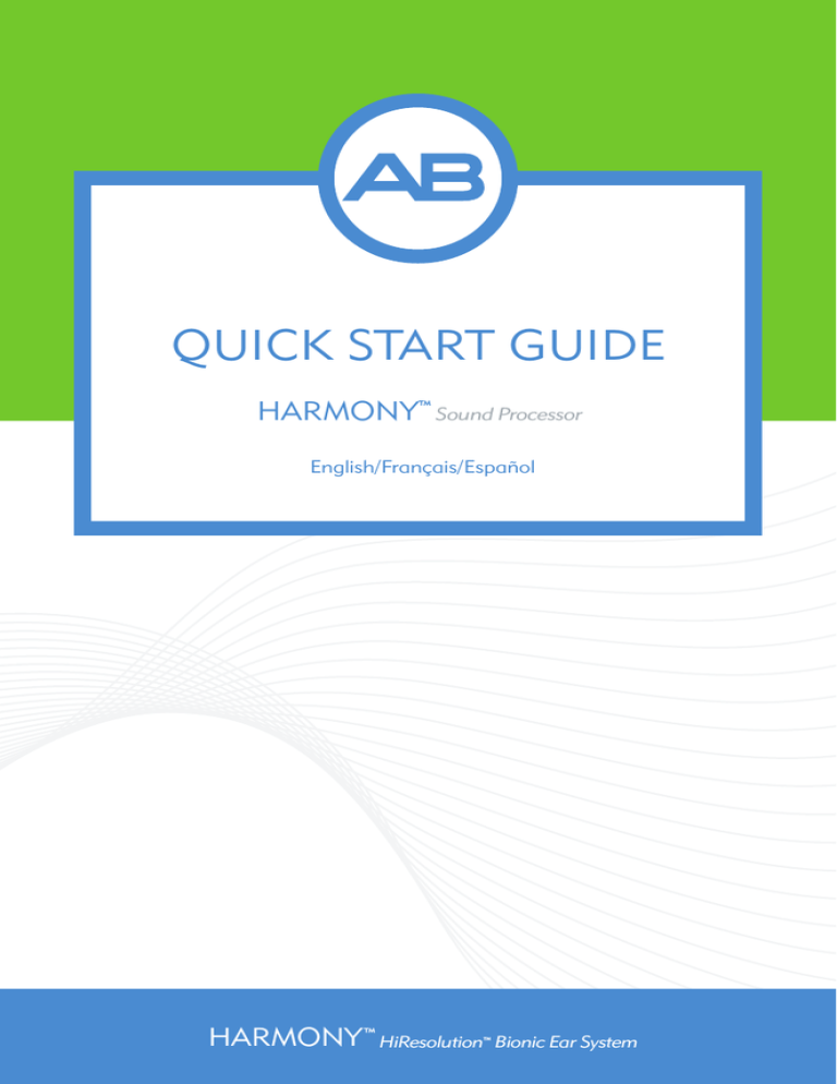 QUICK START GUIDE - Advanced Bionics QUICK START GUIDE - Advanced Bionics