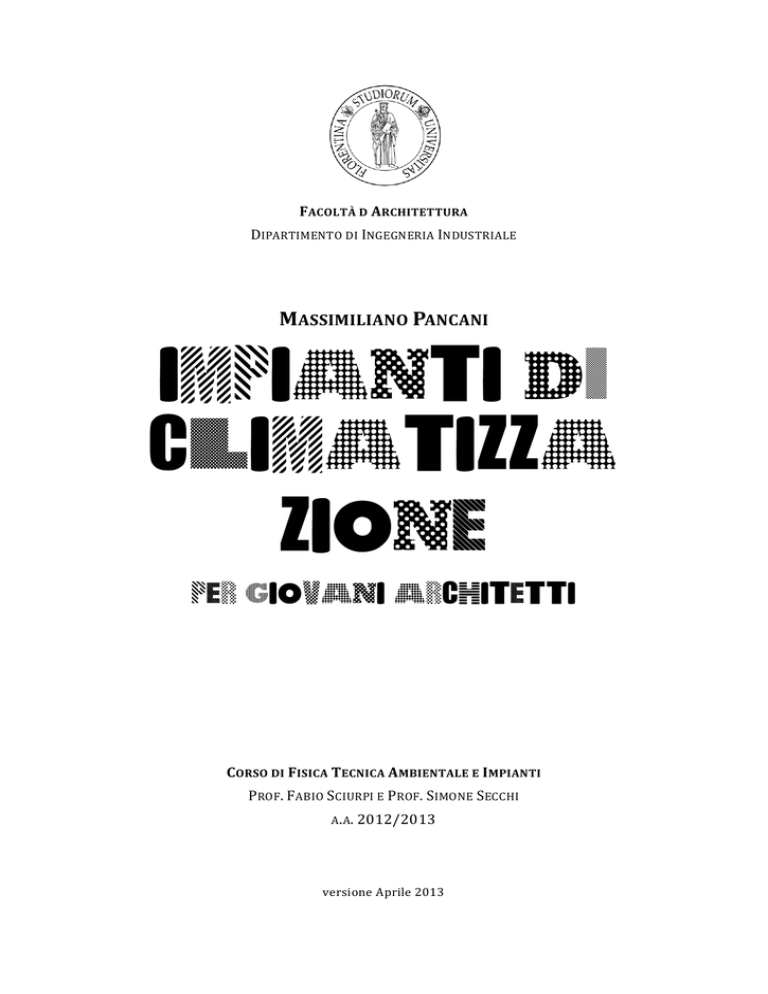 Impianti di Climatizzazione - versione aprile 2013 (M.Pancani). Impianti di Climatizzazione - versione aprile 2013 (M.Pancani).