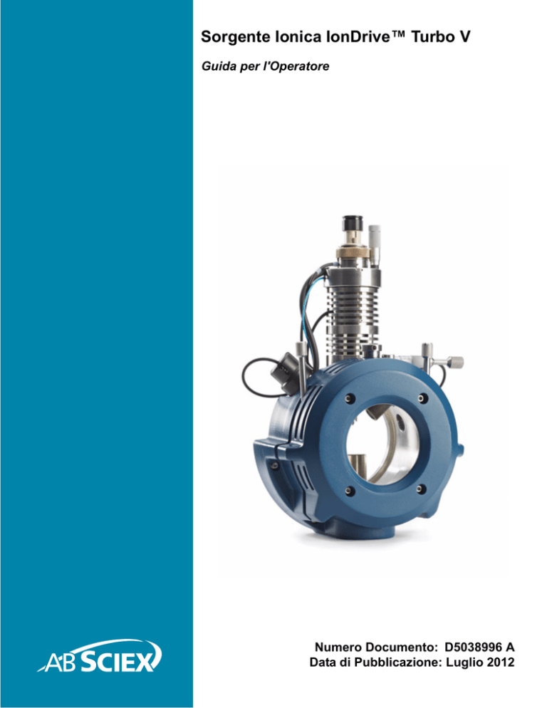 Sorgente Ionica IonDrive™ Turbo V Guida per l`Operatore Sorgente Ionica IonDrive™ Turbo V Guida per l`Operatore