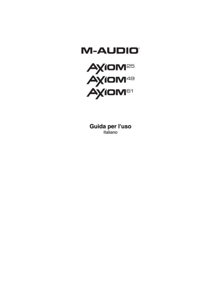 M-Audio Axiom 25 (2nd gen), Axiom 49 (2nd gen), Axiom 61 (2nd gen) User guide M-Audio Axiom 25 (2nd gen), Axiom 49 (2nd gen), Axiom 61 (2nd gen) User guide