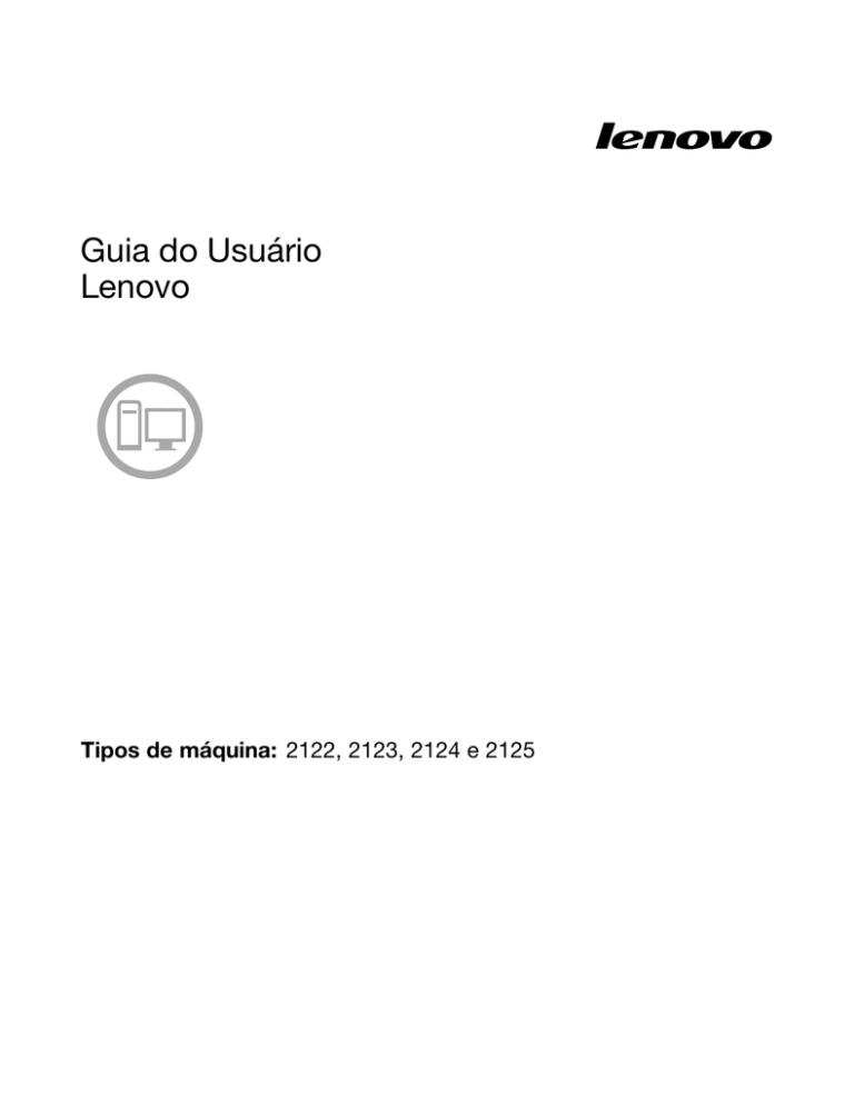 Guia do Usuário Lenovo Guia do Usuário Lenovo