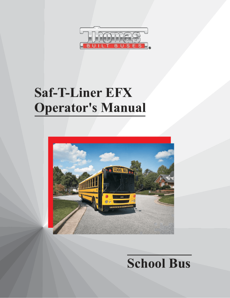 Saf-T-Liner EFX Operator`s Manual School Bus Saf-T-Liner EFX Operator`s Manual School Bus