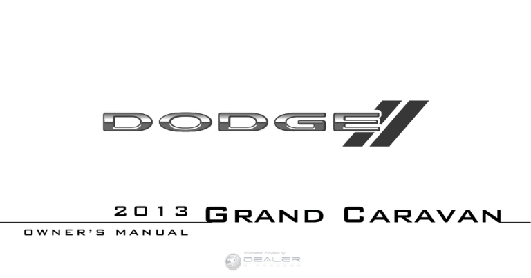 2013 Dodge Grand Caravan Owner`s Manual - Dealer e 2013 Dodge Grand Caravan Owner`s Manual - Dealer e