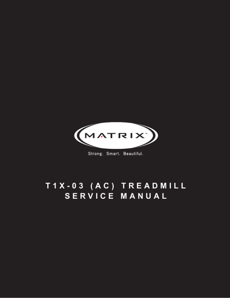 T1X-03 (AC) TREADMILL SERVICE MANUAL T1X-03 (AC) TREADMILL SERVICE MANUAL