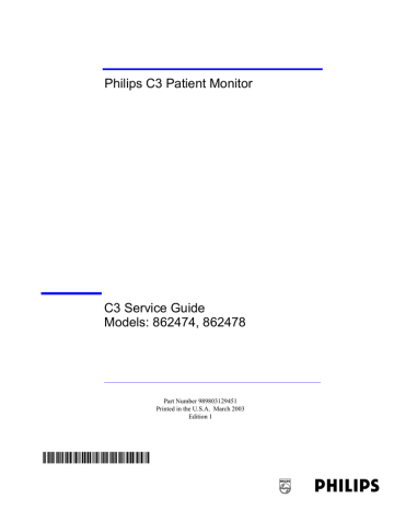 Philips C3 Patient Monitor C3 Service Guide Models: 862474, 862478 Philips C3 Patient Monitor C3 Service Guide Models: 862474, 862478