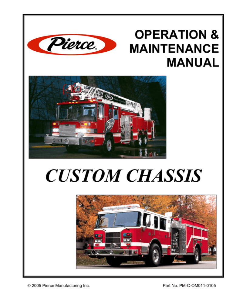 Pierce Custom Chassis Operation and Maintenance Manual Pierce Custom Chassis Operation and Maintenance Manual