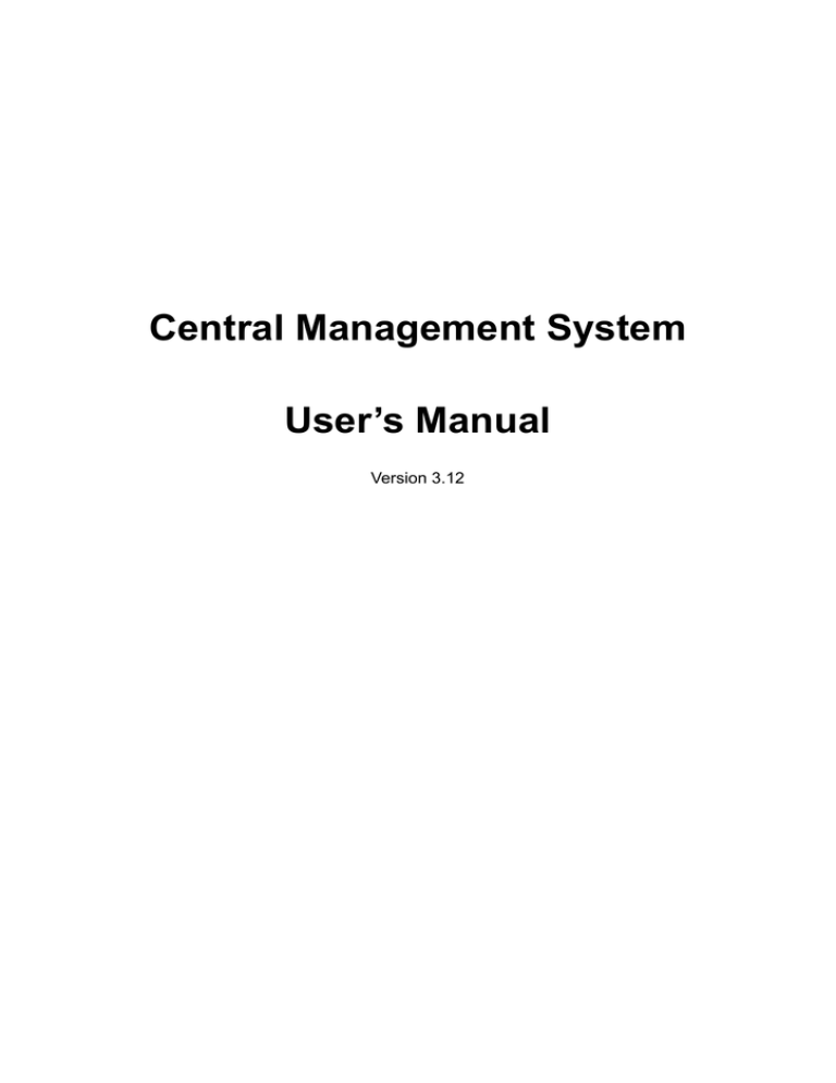 Central Management System User`s Manual Central Management System User`s Manual