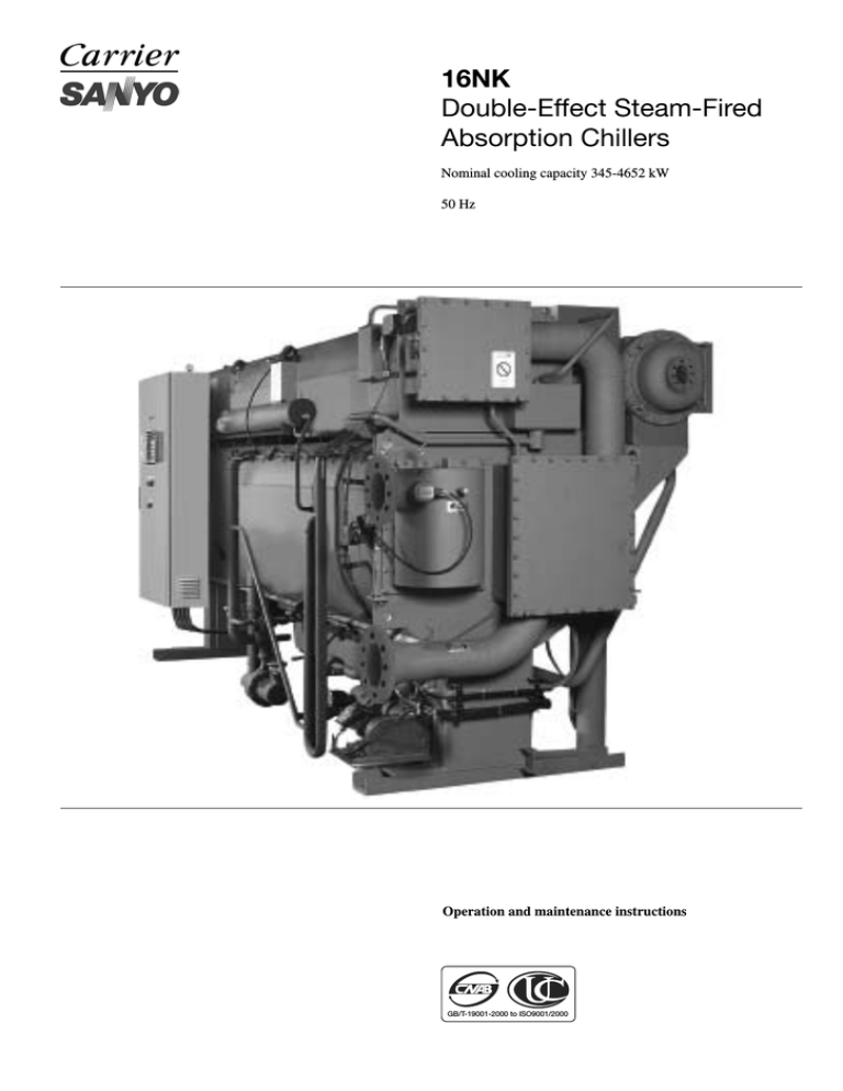16NK Double-Effect Steam-Fired Absorption Chillers 16NK Double-Effect Steam-Fired Absorption Chillers