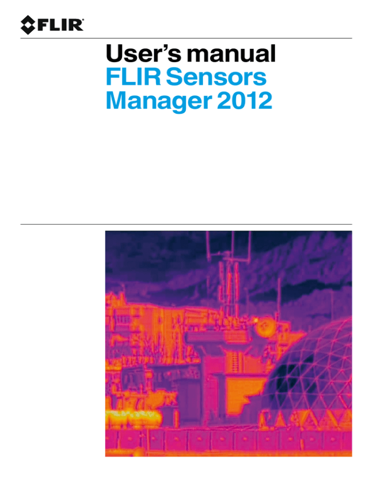 User`s manual FLIR Sensors Manager 2012 User`s manual FLIR Sensors Manager 2012