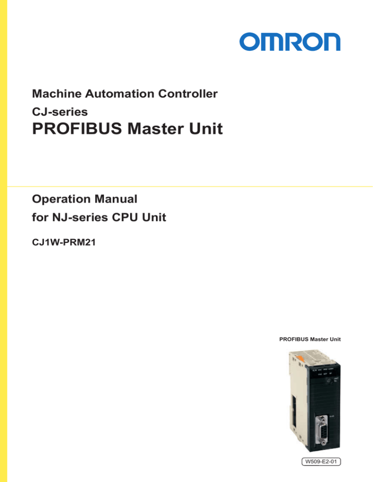 CJ-series PROFIBUS Master Unit Operation Manual for NJ CJ-series PROFIBUS Master Unit Operation Manual for NJ