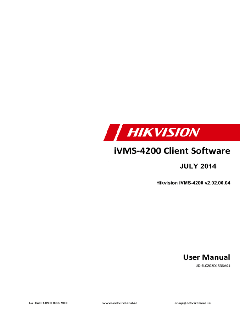 Hikvision iVMS-4200 v2.02.00.04 User Manual July 2014 Hikvision iVMS-4200 v2.02.00.04 User Manual July 2014