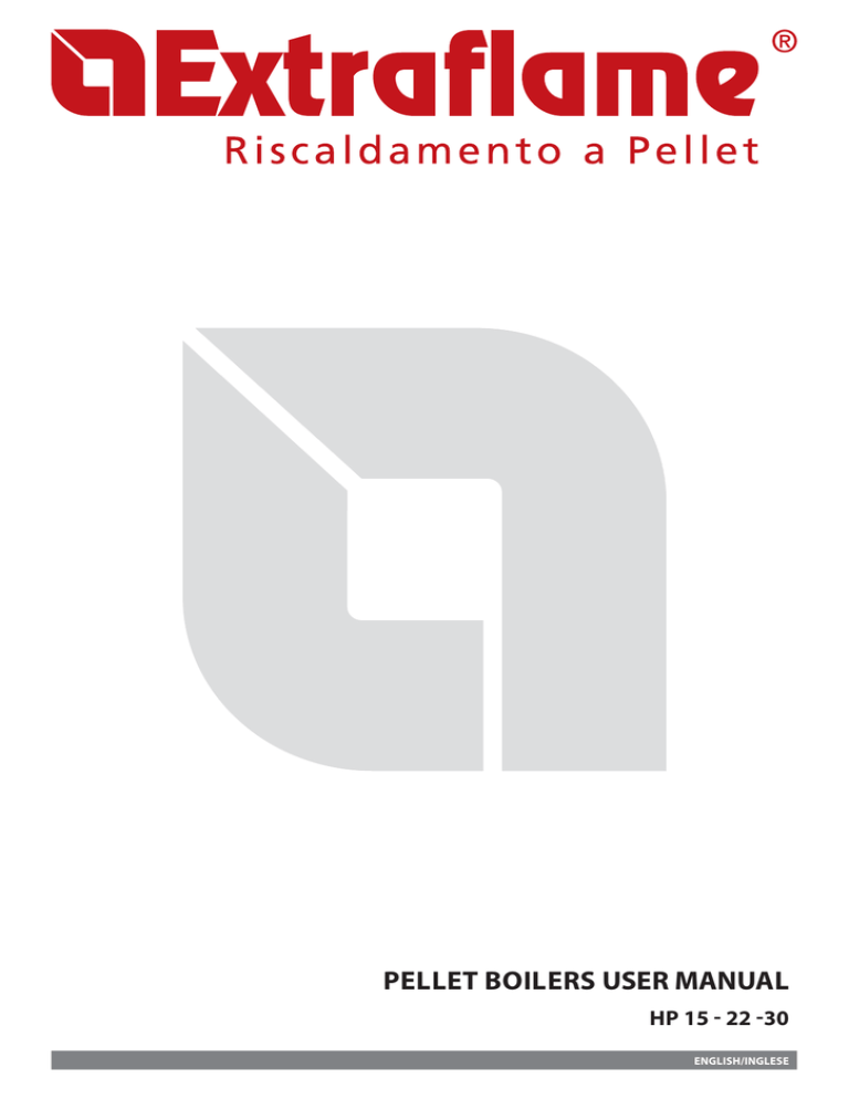 hP 15 - 22 -30 Pellet boilers User MANUAl hP 15 - 22 -30 Pellet boilers User MANUAl
