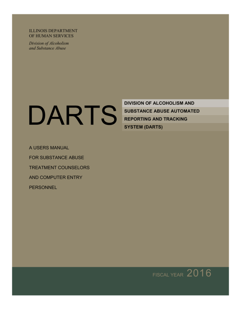 DARTS Manual FY 2016 - Illinois Department of Human Services DARTS Manual FY 2016 - Illinois Department of Human Services