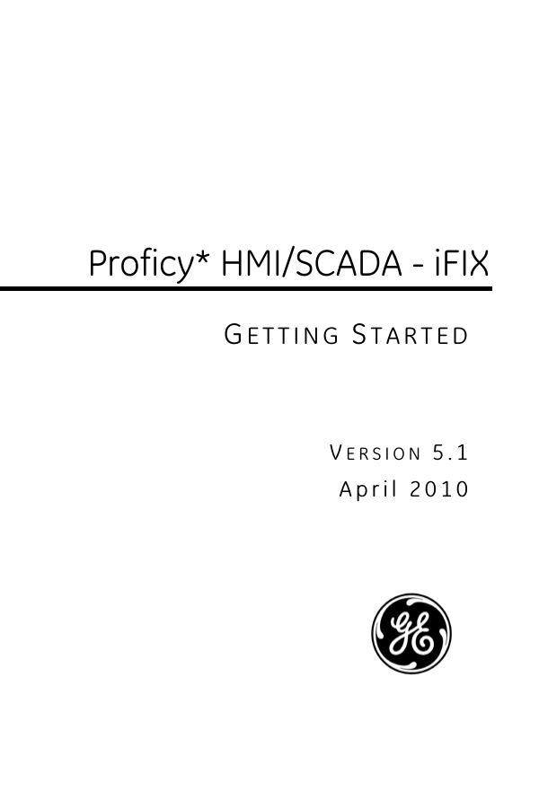 Getting Started with iFIX - GE Intelligent Platforms: Support Home Getting Started with iFIX - GE Intelligent Platforms: Support Home