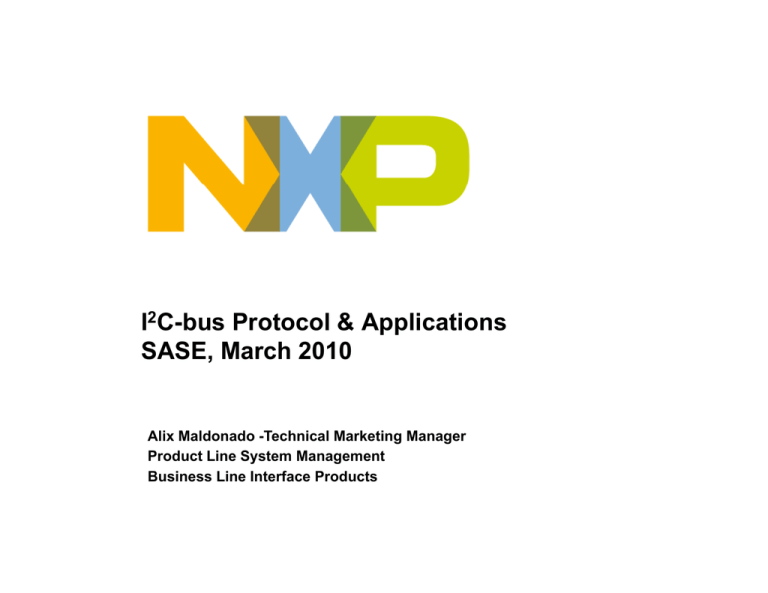 I2C-bus Protocol & Applications pp SASE, March 2010 I2C-bus Protocol & Applications pp SASE, March 2010