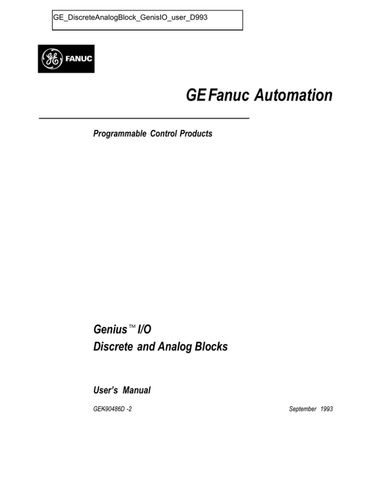 Genius I/O Discrete and Analog Blocks User`s Manual, GEK-90486D-2 Genius I/O Discrete and Analog Blocks User`s Manual, GEK-90486D-2