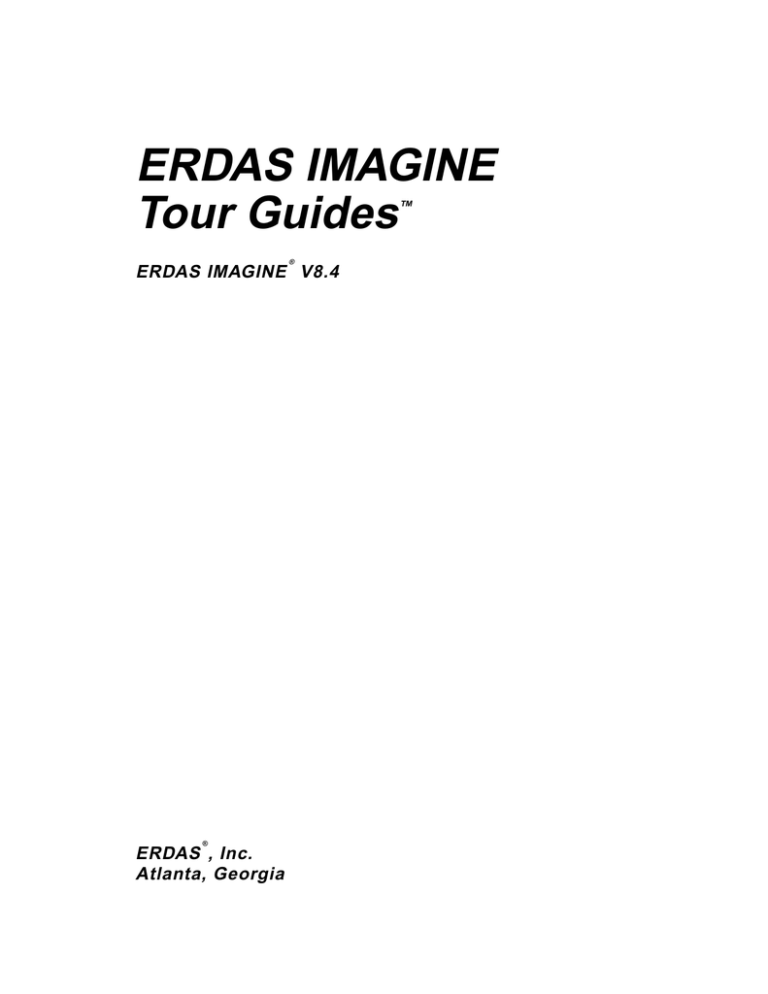 ERDAS IMAGINE Tour Guides™ ERDAS IMAGINE Tour Guides™