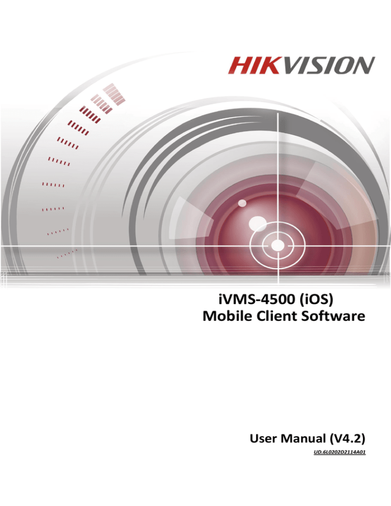 iVMS-4500 (iOS) Mobile Client Software iVMS-4500 (iOS) Mobile Client Software