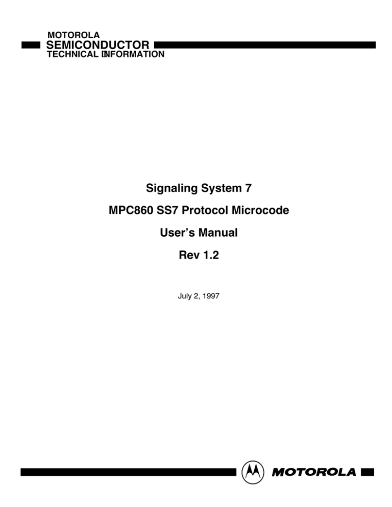 Signaling System 7 MPC860 SS7 Protocol Microcode User`s Manual Signaling System 7 MPC860 SS7 Protocol Microcode User`s Manual