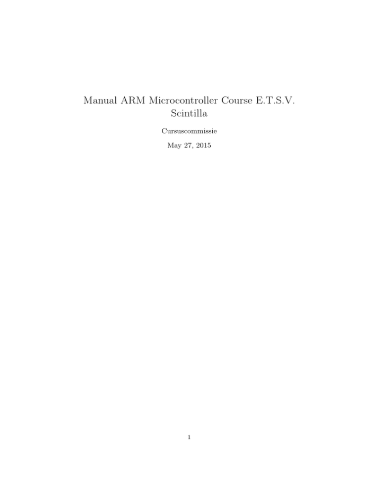 Manual ARM Microcontroller Course E.T.S.V. Scintilla Manual ARM Microcontroller Course E.T.S.V. Scintilla
