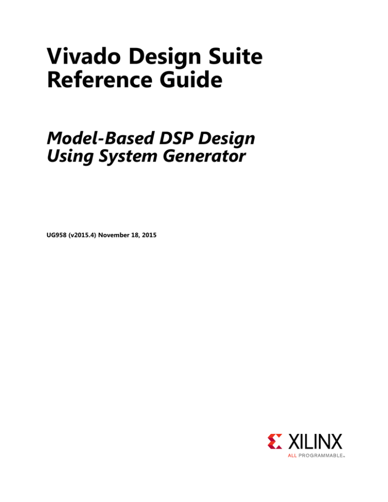 Vivado Design Suite Reference Guide: Model-Based DSP Vivado Design Suite Reference Guide: Model-Based DSP