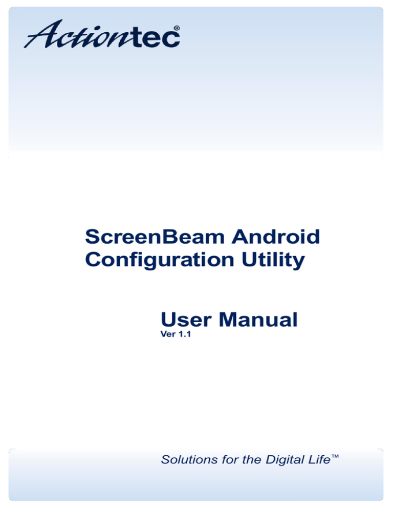 ScreenBeam Android Configuration Utility User Manual ScreenBeam Android Configuration Utility User Manual