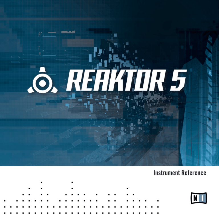 Reaktor 5.5 Instrument Reference English Reaktor 5.5 Instrument Reference English